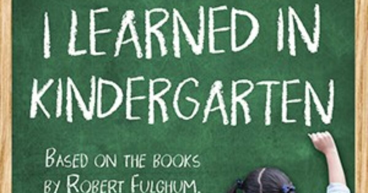 all-i-really-need-to-know-i-learned-in-kindergarten-stageplays