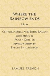 Where the Rainbow Ends - A Musical Play