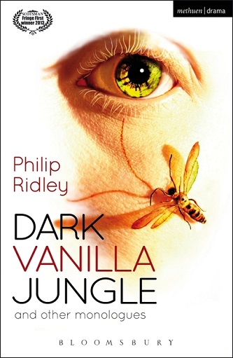 Dark Vanilla Jungle And Other Monologues Philip Ridley Every Play In The World